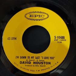David Houston I'm Down To My Last 'I Love You' / Watching My World Walk Away Vinyl 7" USED