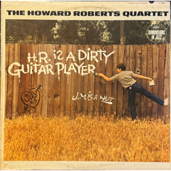 The Howard Roberts Quartet H.R. Is A Dirty Guitar Player Vinyl LP USED