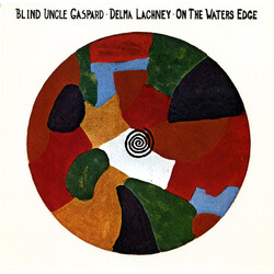 Blind Uncle Gaspard / Delma Lachney On The Waters Edge Vinyl LP USED