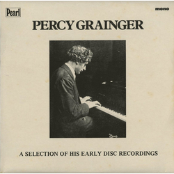 Percy Grainger A Selection Of His Early Disc Recordings Vinyl LP USED