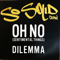 So Solid Crew Oh No (Sentimental Things) / Dilemma Vinyl 12" USED