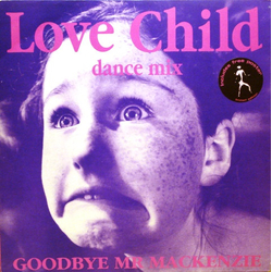 Goodbye Mr. Mackenzie Love Child (Dance Mix) Vinyl 12" USED
