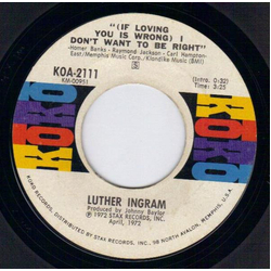 Luther Ingram (If Loving You Is Wrong) I Don't Want To Be Right / Puttin' Game Down Vinyl 7" USED