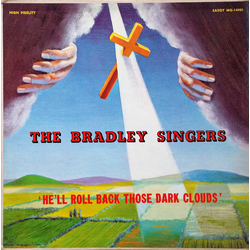 The Bradley Singers He'll Roll Back Those Dark Clouds Vinyl LP USED