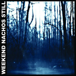 Weekend Nachos Still Vinyl 12" USED