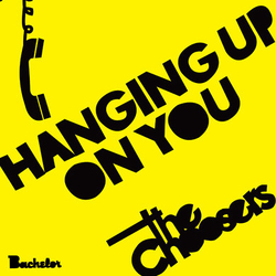 The Choosers Hanging Up On You Vinyl 7" USED
