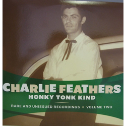 Charlie Feathers Honky Tonk Kind - Rare And Unissued Recordings - Volume Two Vinyl LP USED
