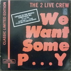 The 2 Live Crew We Want Some Pussy Vinyl 12" USED