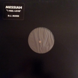 Messiah I Feel Love (D.J. Mixes) Vinyl 12" USED