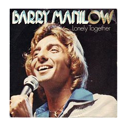 Barry Manilow Lonely Together Vinyl 7" USED