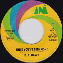 D. C. Hawk Since You've Been Gone / No, No, No USED VINYL 7INCH 45 RPM