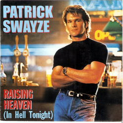 Patrick Swayze Raising Heaven (In Hell Tonight) Vinyl 7" USED
