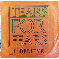 Tears For Fears I Believe (A Soulful Re-Recording) Vinyl 7" USED