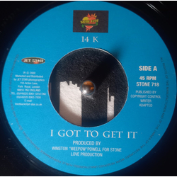14K / Red Rat I Got To Get It / Gal Inna Me Bed Vinyl 7" USED