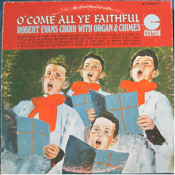 The Robert Evans Chorus O' Come All Ye Faithful Vinyl LP USED