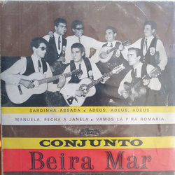 Conjunto Beira Mar Sardinha Assada / Adeus, Adeus, Adeus Vinyl 7" USED