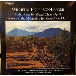 Wilhelm Peterson-Berger / Malmö Kammarkör / Lunds Studentsångare / Dan-Olof Stenlund Eight Songs For Mixed Choir Op. 11 "A Walk In The Mountains" For 
