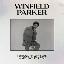 Winfield Parker I Wanna Be With You b/w My Love For You Vinyl 7" USED