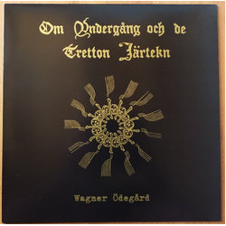 Wagner Ödegård Om Undergång Och De Tretton Järtekn Vinyl LP USED