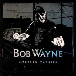 Bob Wayne (2) Outlaw Carnie Vinyl LP USED