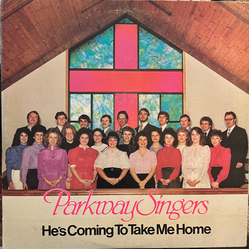 Parkway Singers He's Coming To Take Me Home Vinyl LP USED