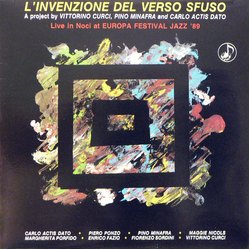 Carlo Actis Dato / Piero Ponzo / Pino Minafra / Maggie Nicols / Margherita Porfido / Enrico Fazio / Fiorenzo Sordini / Vittorino Curci L'Invenzione De