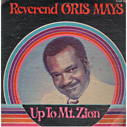 Rev. Oris Mays Up To Mt. Zion Vinyl LP USED