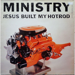 Ministry Jesus Built My Hotrod Vinyl 12" USED