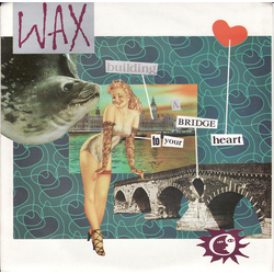 Wax (6) Bridge To Your Heart Vinyl 7" USED