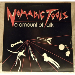 Nomadic Tools No Amount Of Talk Vinyl 12" USED