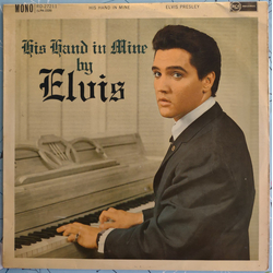 Elvis Presley His Hand In Mine Vinyl LP USED