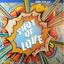 Bob Dylan Shot Of Love Vinyl LP USED