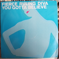 Fierce Ruling Diva You Gotta Believe (Atomic Slyde) Vinyl 12" USED