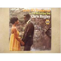 Chris Bartley Baby It's Wonderful / I'll Be Loving You Vinyl 7" USED