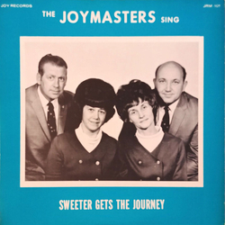 The Joy Masters Sing Sweeter Gets The Journey Vinyl LP USED