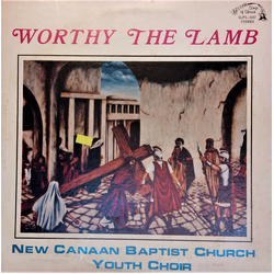 New Canaan Baptist Church Youth Choir Worthy The Lamb Vinyl LP USED