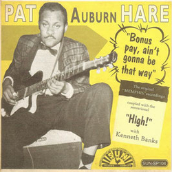 Pat Hare / Kenneth Banks (2) Bonus Pay, Ain't Gonna Be That Way / High Vinyl 7" USED