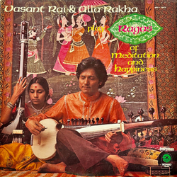 Vasant Rai / Alla Rakha Play Ragas Of Meditation And Happiness Vinyl LP USED