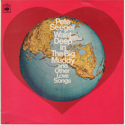 Pete Seeger Waist Deep In The Big Muddy And Other Love Songs Vinyl LP USED