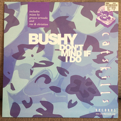 Bushy Don't Mind If I Do Vinyl 12" USED
