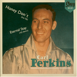 Carl Perkins Honey Don't ( Live'56 ) / Eternal Stay ( '63 Demo ) Vinyl 7" USED