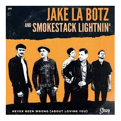 Jake La Botz / Smokestack Lightnin' (2) Never Been Wrong (About Loving You / Mystery Train Vinyl 7" USED