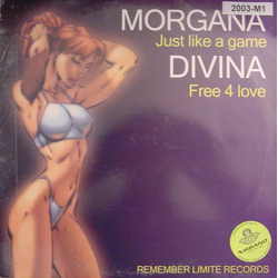 Morgana (21) / Divina (2) Just Like A Game / Free 4 Love Vinyl 12" USED