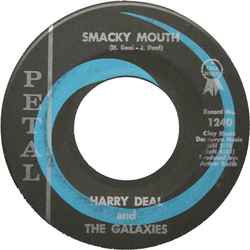Harry Deal And The Galaxies Smacky Mouth Vinyl 7" USED