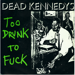 Dead Kennedys Too Drunk To Fuck Vinyl 7" USED