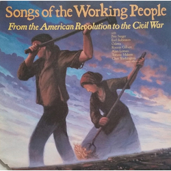 Earl Robinson Earl Robinson And Friends - Songs Of The Working People: From The American Revolution To The Civil War Vinyl LP USED
