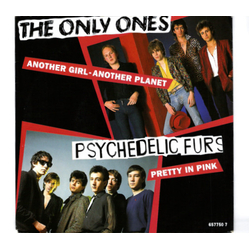 The Only Ones / The Psychedelic Furs Another Girl - Another Planet / Pretty In Pink Vinyl 7" USED