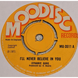 Dynamic Gang I'll Never Believe In You / Black Attack Vinyl 7" USED