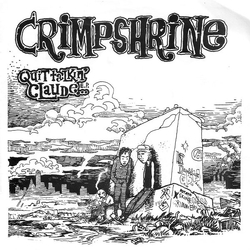Crimpshrine Quit Talkin' Claude...E.P. Vinyl 7" USED