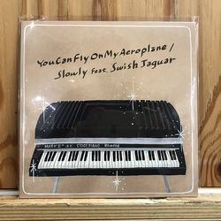 Slowly (2) / Swish Jaguar You Can Fly On My Aeroplane Vinyl 7" USED